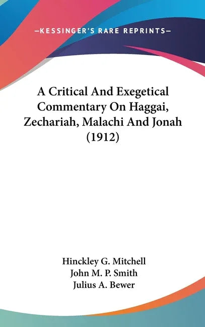 Critical And Exegetical Commentary On Haggai, Zechariah, Malachi And Jonah (1912) - stevensbooks