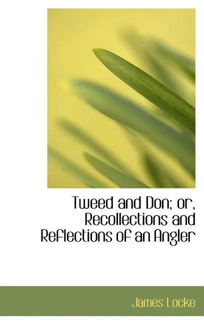 Tweed and Don; or, Recollections and Reflections of an Angler - stevensbooks