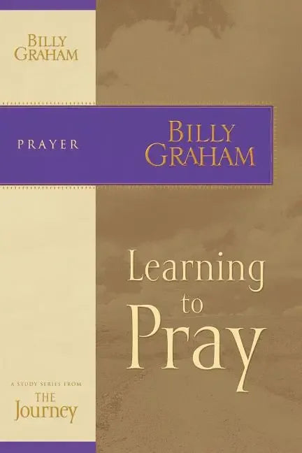 Learning to Pray: The Journey Study Series - stevensbooks