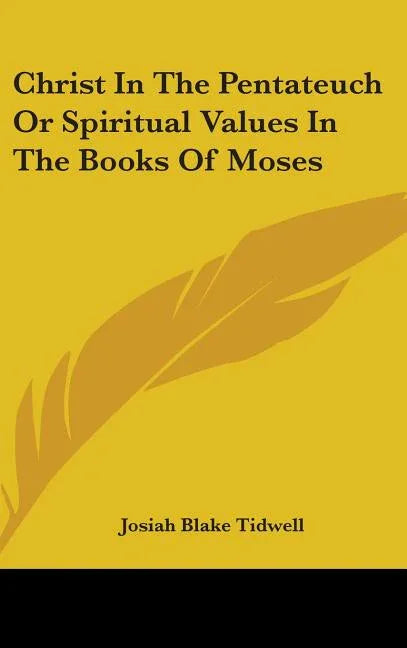 Christ in the Pentateuch or Spiritual Values in the Books of Moses - stevensbooks