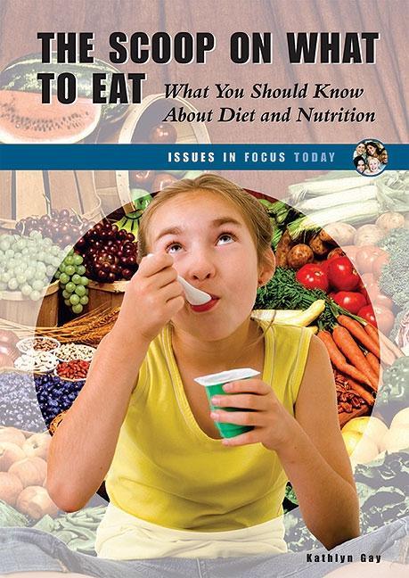 Scoop on What to Eat: What You Should Know about Diet and Nutrition - stevensbooks