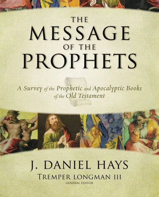 Message of the Prophets: A Survey of the Prophetic and Apocalyptic Books of the Old Testament - stevensbooks