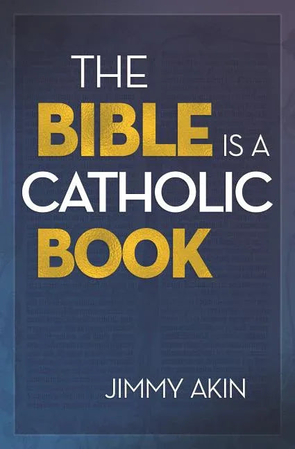Bible Is a Catholic Book - stevensbooks