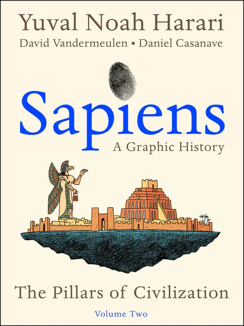 Sapiens: A Graphic History, Volume 2: The Pillars of Civilization - stevensbooks