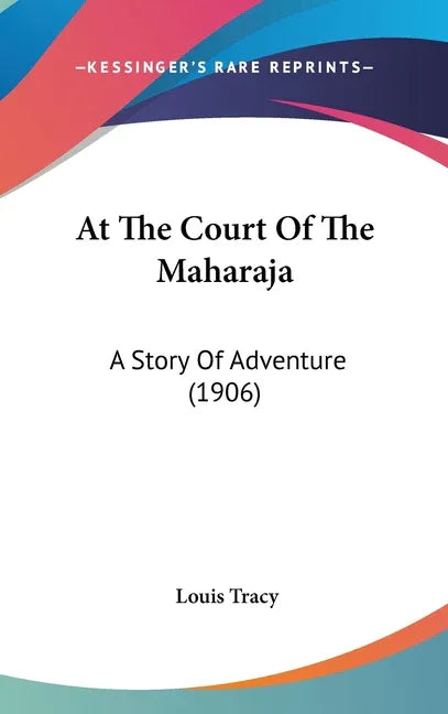 At The Court Of The Maharaja: A Story Of Adventure (1906) - stevensbooks