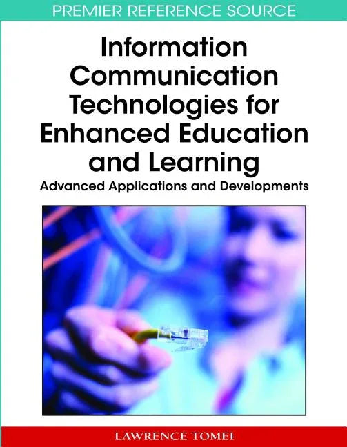 Information Communication Technologies for Enhanced Education and Learning: Advanced Applications and Developments - stevensbooks