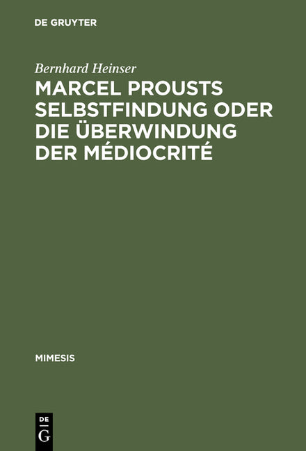 Marcel Prousts Selbstfindung Oder Die Überwindung Der Médiocrité: Versuch Einer Deutung Des Sainte-Beuve-Essai (Reprint 2017) - Ingram