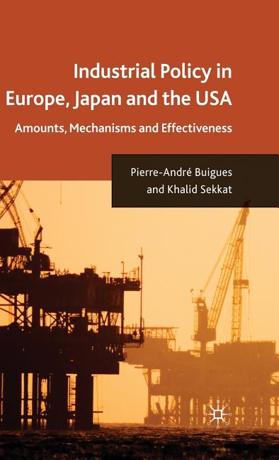 Industrial Policy in Europe, Japan and the USA: Amounts, Mechanisms and Effectiveness (2009) - Ingram
