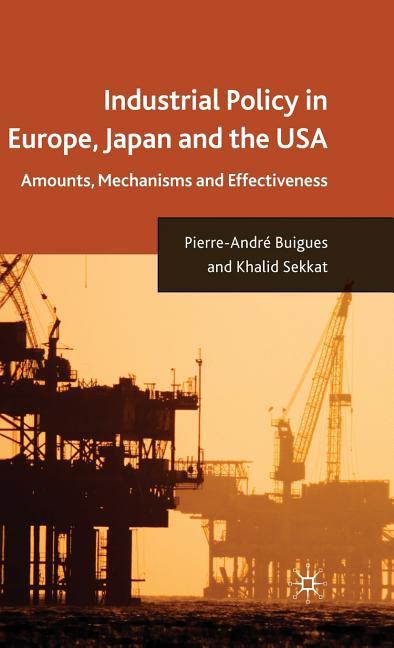 Industrial Policy in Europe, Japan and the USA: Amounts, Mechanisms and Effectiveness (2009) - stevensbooks