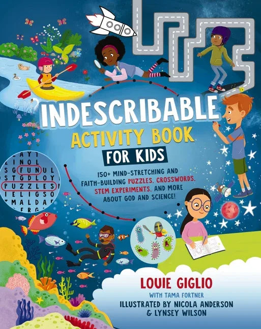 Indescribable Activity Book for Kids: 150+ Mind-Stretching and Faith-Building Puzzles, Crosswords, Stem Experiments, and More about God and Science! - stevensbooks