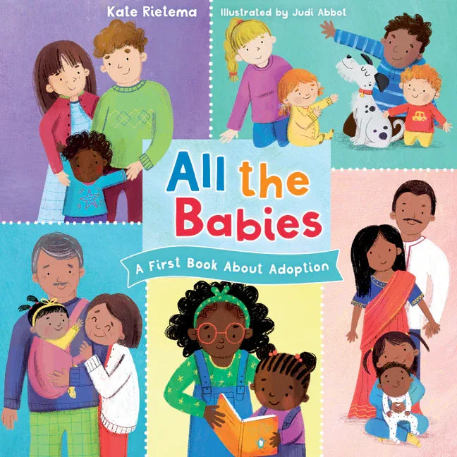 All the Babies: A First Book about Adoption - stevensbooks