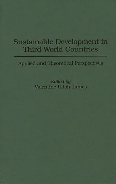 Sustainable Development in Third World Countries: Applied and Theoretical Perspectives - stevensbooks
