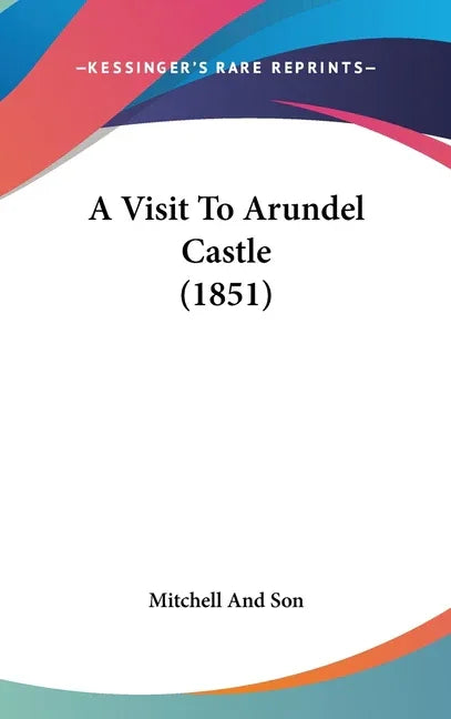 Visit To Arundel Castle (1851) - stevensbooks