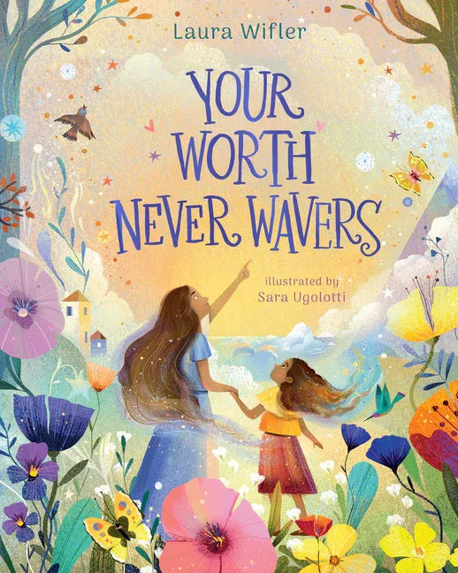 Your Worth Never Wavers: Discover True Beauty as a Girl Made by God - stevensbooks