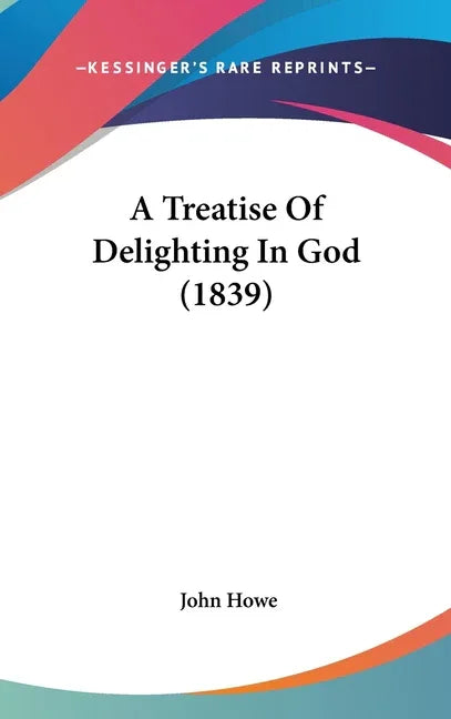 Treatise Of Delighting In God (1839) - stevensbooks