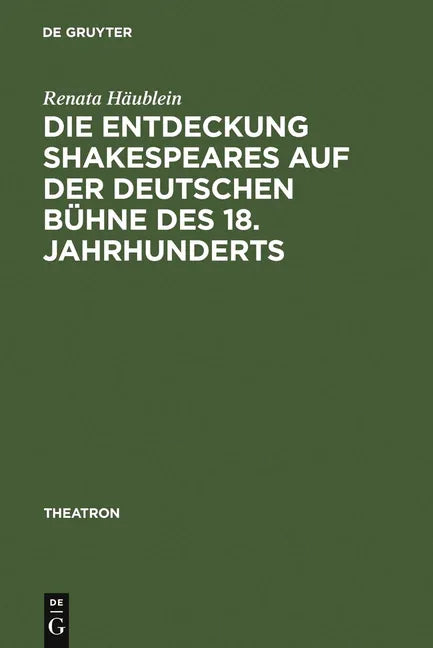 Entdeckung Shakespeares auf der deutschen Bühne des 18. Jahrhunderts (Reprint 2010) - stevensbooks