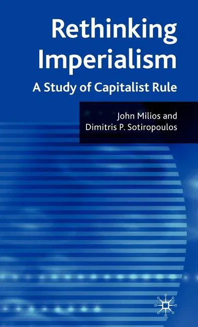 Rethinking Imperialism: A Study of Capitalist Rule (2009) - stevensbooks