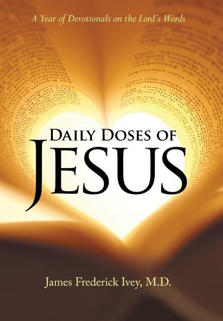 Daily Doses of Jesus: A Year of Devotionals on the Lord's Words - stevensbooks