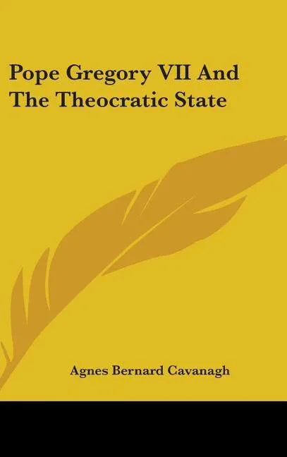 Pope Gregory VII And The Theocratic State - stevensbooks