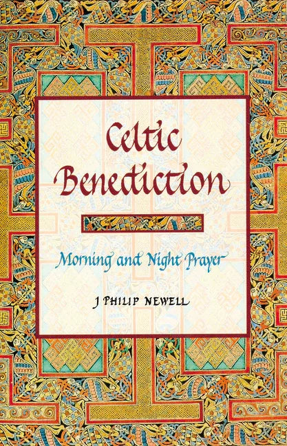 Celtic Benediction: Morning and Night Prayer - stevensbooks