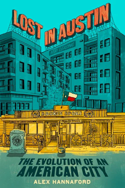 Lost in Austin: The Evolution of an American City - stevensbooks