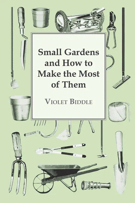 Small Gardens and How to Make the Most of Them - stevensbooks
