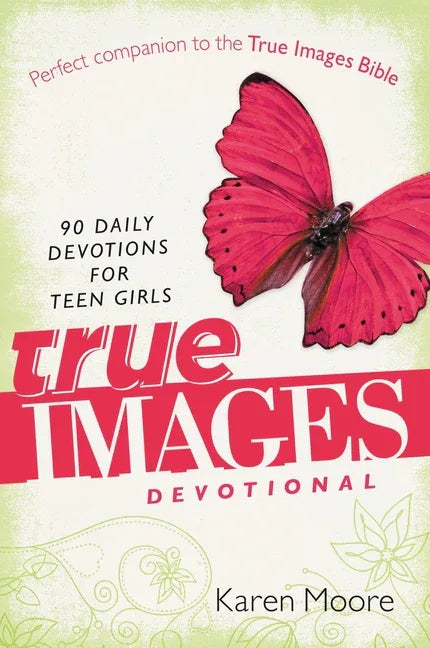 True Images Devotional: 90 Daily Devotions for Teen Girls - stevensbooks