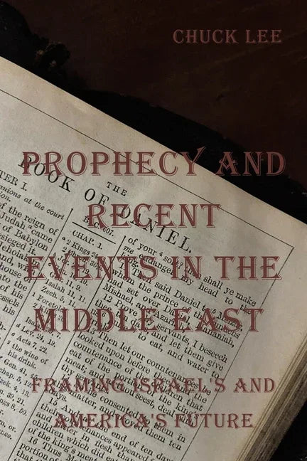 Prophecy and Recent Events in the Middle East: Framing Israel's and America's Future - stevensbooks