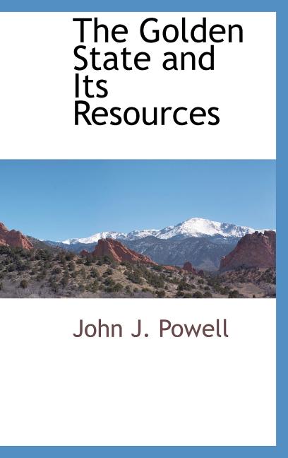 Golden State and Its Resources - Ingram