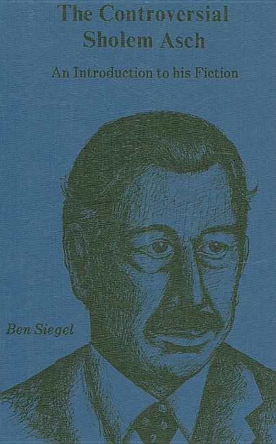 Controversial Sholem Asch: An Introduction to His Fiction - Ingram