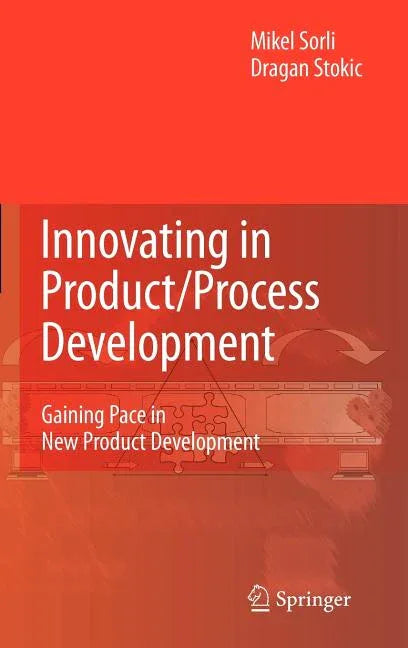 Innovating in Product/Process Development: Gaining Pace in New Product Development (2009) - stevensbooks