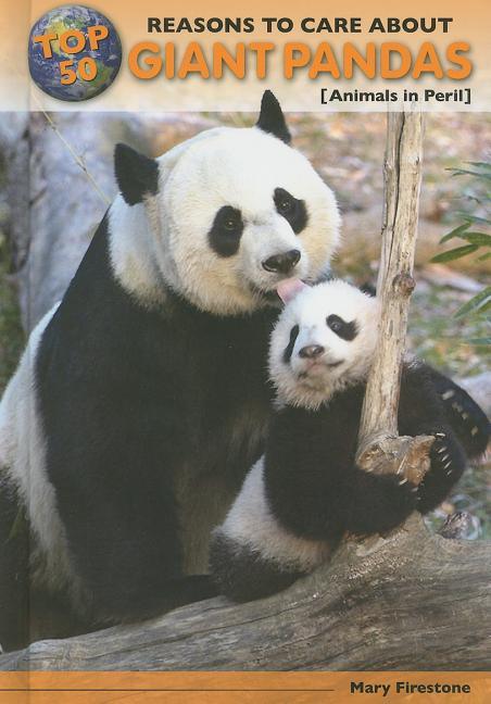 Top 50 Reasons to Care about Giant Pandas: Animals in Peril - stevensbooks