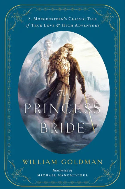 Princess Bride: An Illustrated Edition of S. Morgenstern's Classic Tale of True Love and High Adventure - stevensbooks