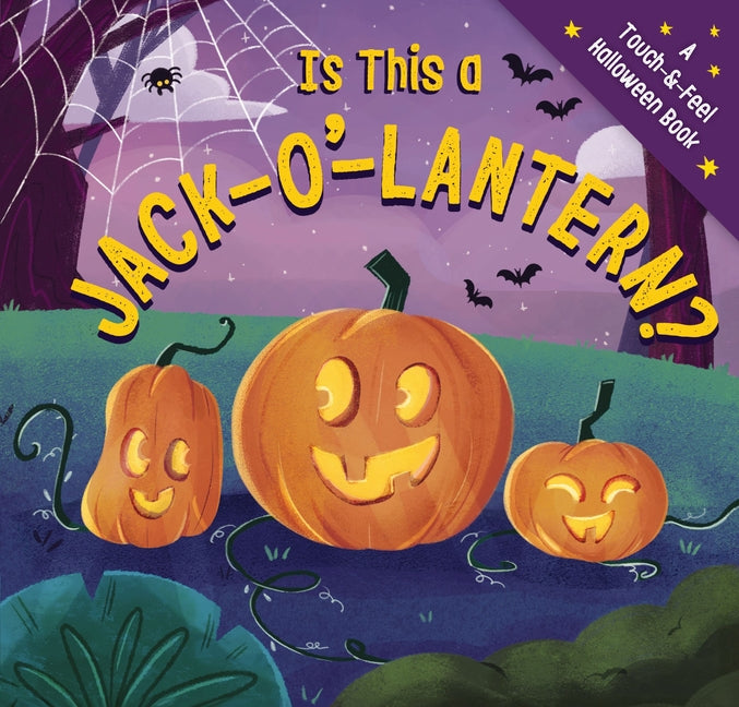 Is This a Jack-O'-Lantern?: A Touch and Feel Halloween Book - Ingram