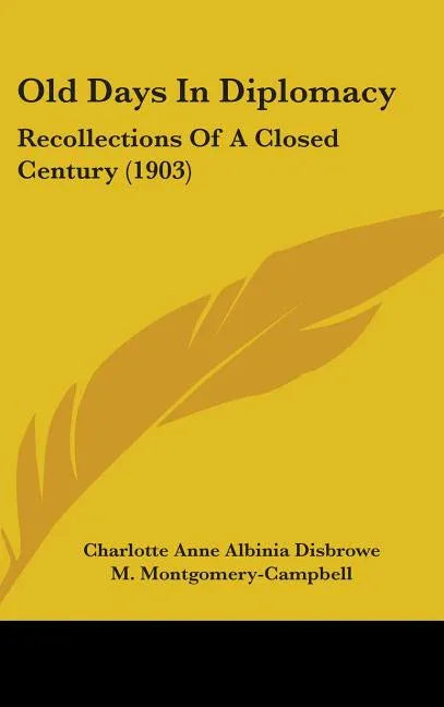 Old Days In Diplomacy: Recollections Of A Closed Century (1903) - stevensbooks