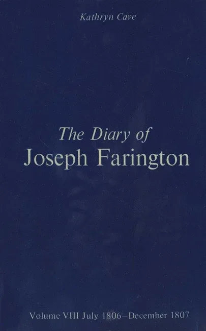 Diary of Joseph Farington: Volume 7, January 1805 - June 1806, Volume 8, July 1806 - December 1807 - stevensbooks