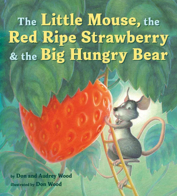 Little Mouse, the Red Ripe Strawberry, and the Big Hungry Bear - stevensbooks