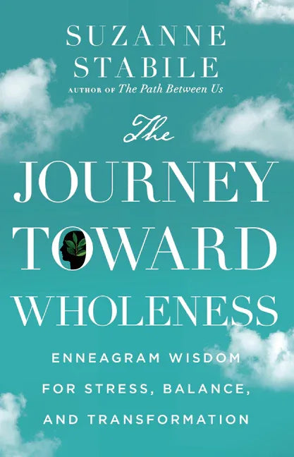 Journey Toward Wholeness: Enneagram Wisdom for Stress, Balance, and Transformation - stevensbooks