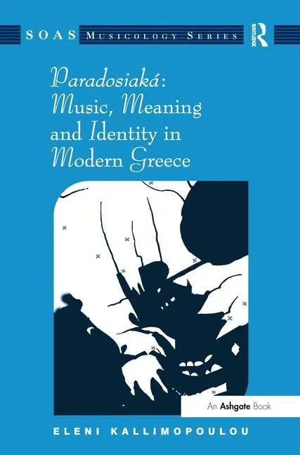 Paradosiaká Music, Meaning and Identity in Modern Greece - stevensbooks