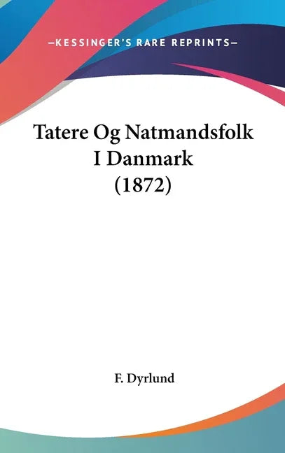 Tatere Og Natmandsfolk I Danmark (1872) - stevensbooks