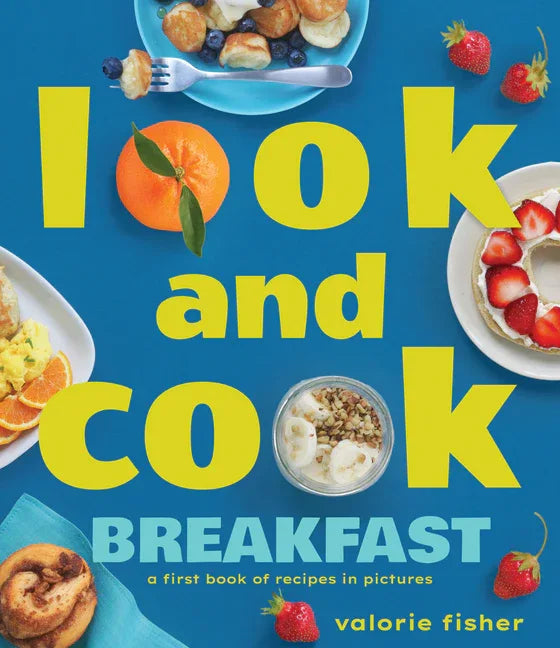 Look and Cook Breakfast: A First Book of Recipes in Pictures - stevensbooks