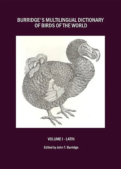 Burridge's Multilingual Dictionary of Birds of the World: Volume I - Latin - stevensbooks