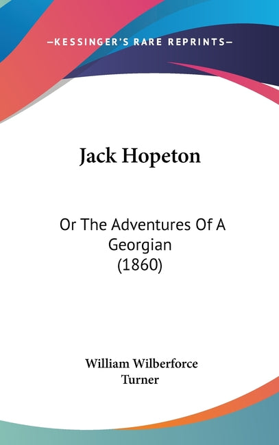 Jack Hopeton: Or The Adventures Of A Georgian (1860) - Ingram