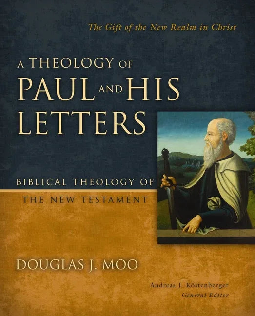 Theology of Paul and His Letters: The Gift of the New Realm in Christ - stevensbooks