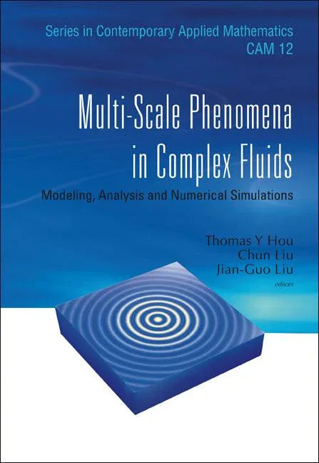 Multi-Scale Phenomena in Complex Fluids: Modeling, Analysis and Numerical Simulations - stevensbooks