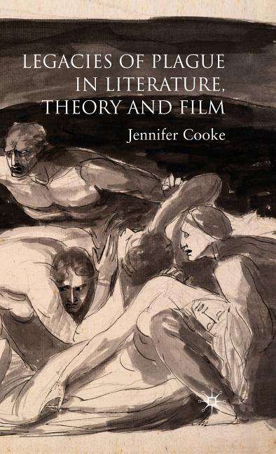 Legacies of Plague in Literature, Theory and Film (2009) - stevensbooks
