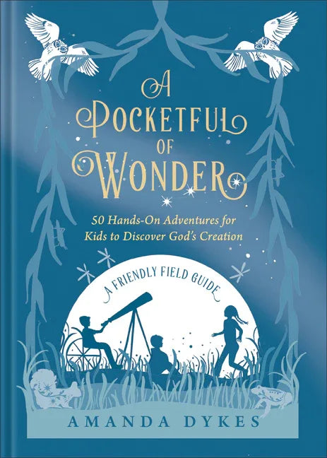 Pocketful of Wonder: 50 Hands-On Adventures for Kids to Discover God's Creation - stevensbooks
