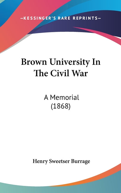 Brown University In The Civil War: A Memorial (1868) - Ingram