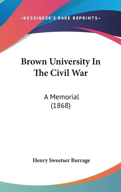 Brown University In The Civil War: A Memorial (1868) - stevensbooks