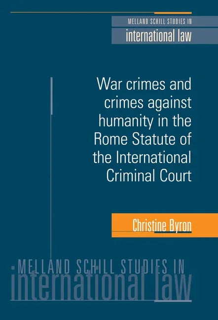 War Crimes and Crimes Against Humanity in the Rome Statute of the International Criminal Court - stevensbooks